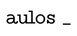 Auloscph - Start